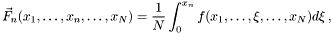 \[ \vec F_n(x_1, \ldots, x_n, \ldots, x_N) = \frac1N \int_0^{x_n}f(x_1, \ldots, \xi, \ldots, x_N) d\xi\,, \]